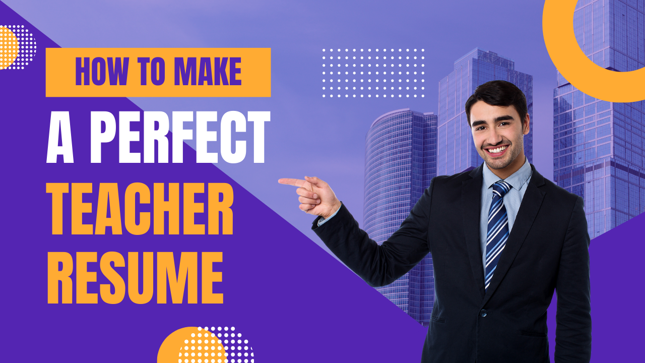 How to make perfect teacher resume